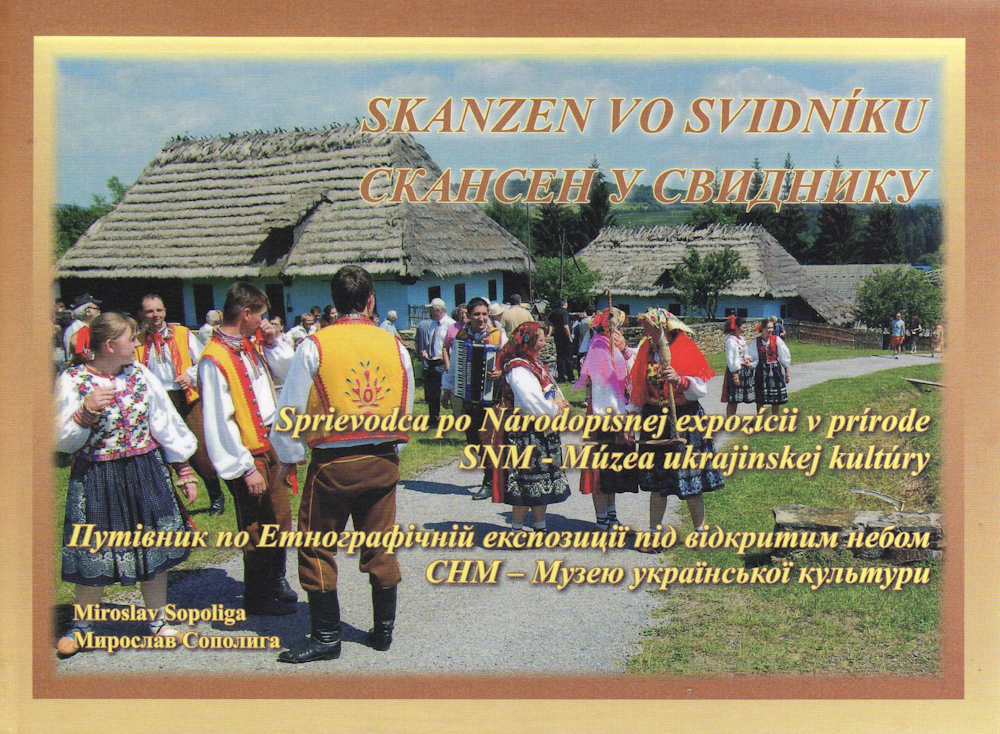 Sprievodca po národopisnej expozícii v prírode SNM-Múzea ukrajinskej kultúry